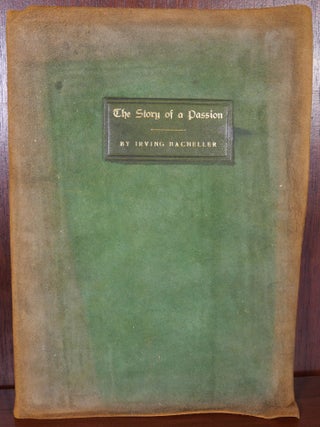 Item #4751 The Story of a Passion. Irving Bacheller