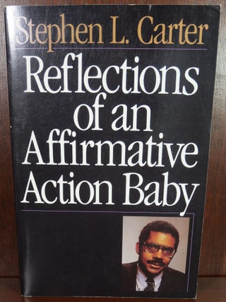 Item #4856 Reflections of an Affirmative Action Baby SIGNED. Stephen L. Carter
