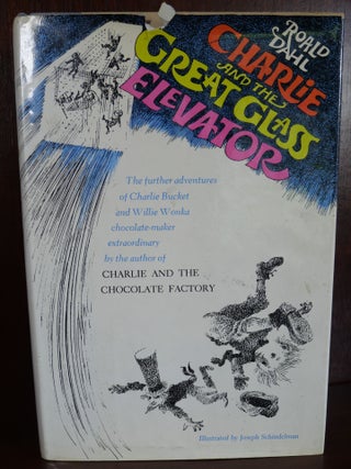 Item #4874 Charlie and the Great Glass Elevator. Roald Dahl