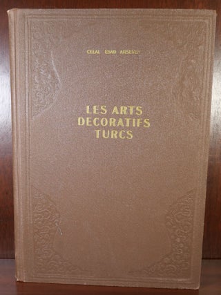 Item #4946 Les Arts Decoratifs Turcs. Celal Esad Arseven