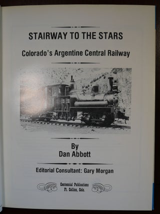 Stairway to the Stars Colorado's Argentine Central Railway SIGNED