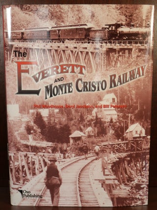 Item #5091 Everett and Monte Cristo Railway. Daryl Jacobson Phil Woodhouse, Bill Petersen