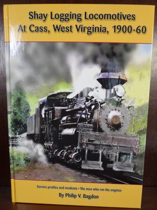 Item #5093 Shay Logging Locomotives At Cass, West Virginia. Phillip V. Bagdon