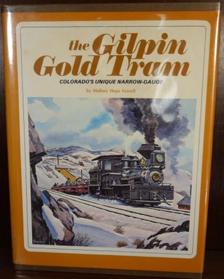 Item #5094 The Gilpin Gold Tram. Mallory Hope Ferrell