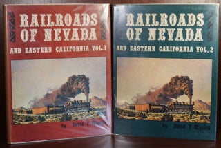 Item #5095 Railroads of Nevada and Eastern California in 2 Volumes. David F. Myrick