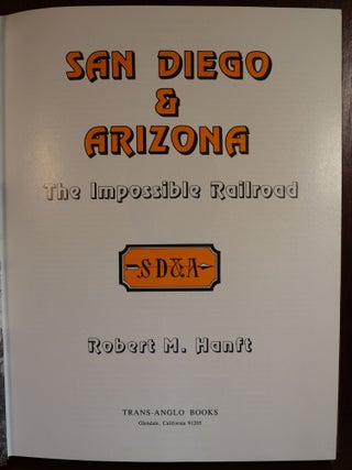 San Diego & Arizona The Impossible Railroad