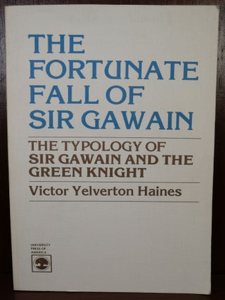Item #5163 The Fortunate Fall of Sir Gawain. Victor Yelverton Haines