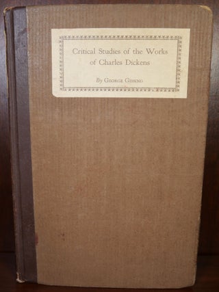 Item #5172 Critical Studies of the Works of Charles Dickens. George Gissing