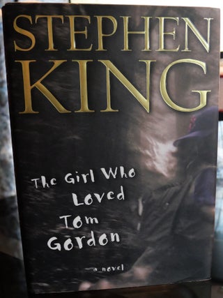 Item #5222 The Girl Who Loved Tom Gordon. Stephen King