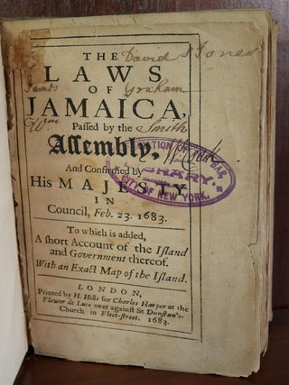 The Laws of Jamaica, Passed by the Assembly and Confirmed by His Majesty in Council, Feb. 23, 1683