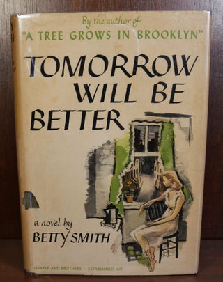Item #5558 Tomorrow Will Be Better. Betty Smith