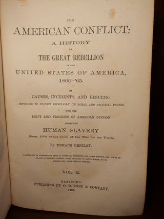 The American Conflict A History of The Great Rebellion in the United States of America, 1860 - 1864