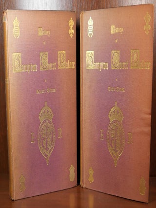 The History of Hampton Court Palace in Two Volumes