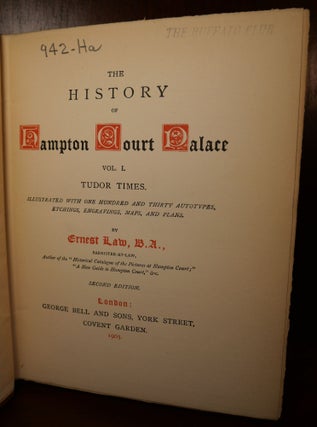The History of Hampton Court Palace in Two Volumes