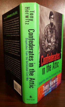 Confederates in the Attic Dispatches from the Unfinished Civil War
