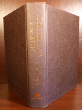 Confederates in the Attic Dispatches from the Unfinished Civil War