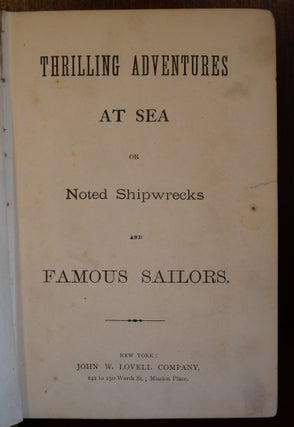 Thrilling Adventures At Sea, Or Noted Shipwrecks And Famous Sailors