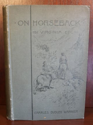 Item #5622 On Horseback in Virginia, North Carlina, and Tennessee. Charles Dudley Warner