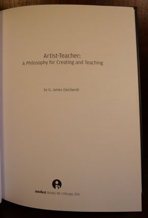 Artist Teacher A Philosophy for Creating and Teaching