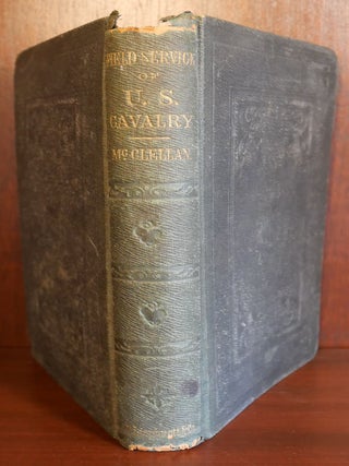 Regulations and Instructions for the Field Service of The U. S. Cavalry in Time of War