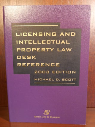 Item #5648 Licensing and Intellectual Desk Reference. Michael D. Scott