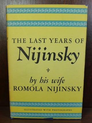 Item #5710 The Last Years of Nijinsky. Romola Nijinsky
