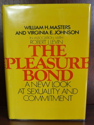 Item #5719 The Pleasure Bond A New Look at Sexuality and Commitment. William H. Masters, Virginia...