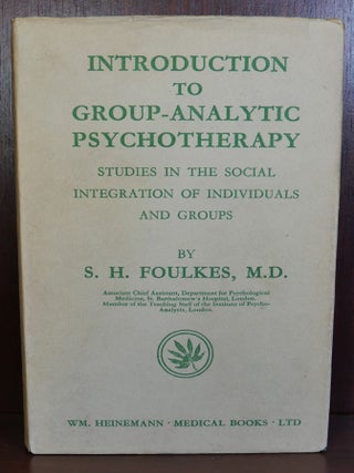Item #5741 Introduction to Group-Analytic Psychotherapy. S. H. Foulkes