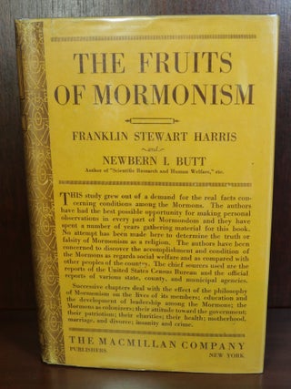 Item #5742 The Fruits of Mormonism. Franklin Stewart Harris, Newbern I. Butt