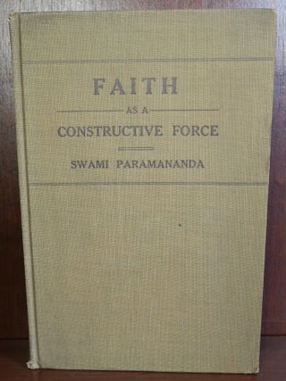 Item #5744 Faith as a Constructive Force. Swami Paramananda