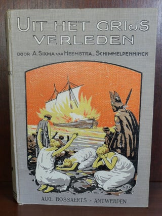 Item #5749 From The Gray Past / Uit het grijs verleden. A. Sixma Van Heemstra Schimmelpenninck