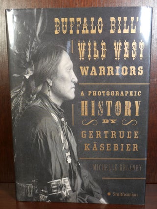 Item #5791 Buffalo Bill's Wild West Warriors. Michelle Delaney