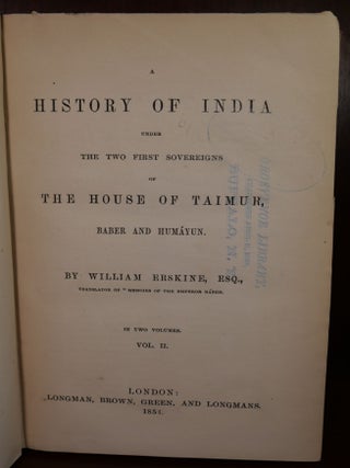 History of India Under The Two First Sovereigns in Two Volumes