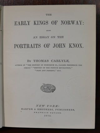The Early Kings of Norway Also An Essay on The Portraits of John Knox
