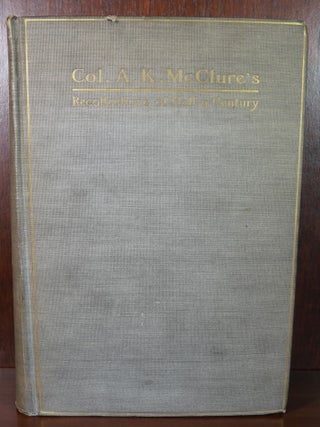 Item #5974 Colonel Alexander K. McClure's Recollections of Half a Century. Alexander K. McClure