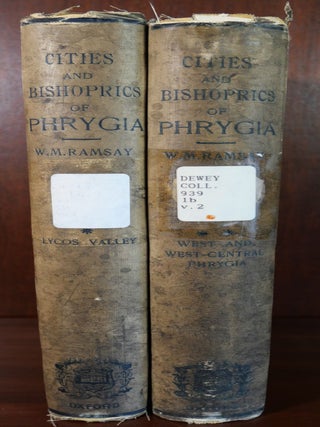 Item #5982 The Cities and Bishoprics of Phrygia in Two Volumes. W. M. Ramsay