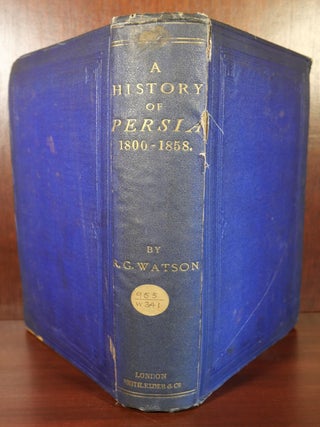 A History of Persia From the Beginning of the Nineteenth Century to the Year 1858, The Kajar Dynasty
