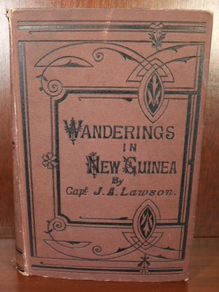 Item #6005 Wanderings in The Interior of New Guinea. Captain J. A. Lawson