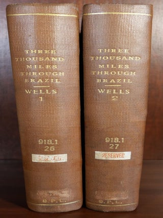 Item #6048 Exploring and Traveling Three Thousand Miles Through Brazil Complete in Two Volumes....