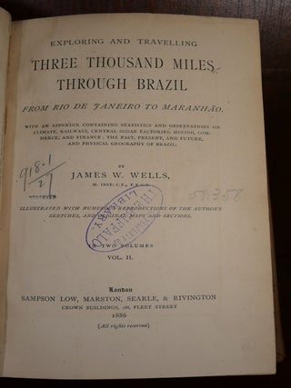 Exploring and Traveling Three Thousand Miles Through Brazil Complete in Two Volumes