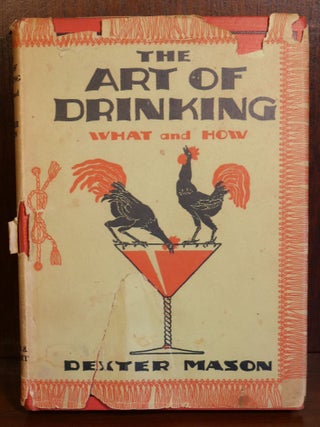 Item #6082 The Art of Drinking What to Make with What You Have. Together with Divers Succulent...