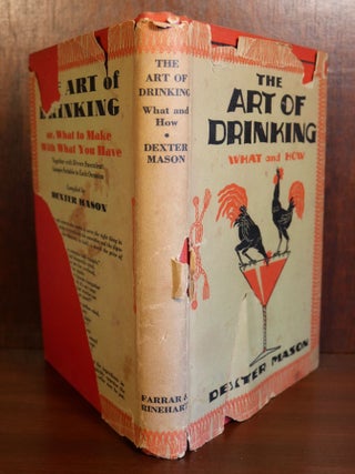 The Art of Drinking What to Make with What You Have. Together with Divers Succulent Canapes Suitable to Each Occasion