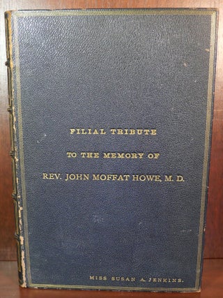 Item #6100 Filial Tribute to The Memory of Rev. John Moffat Howe