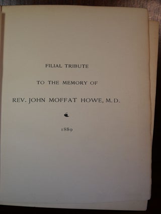 Filial Tribute to The Memory of Rev. John Moffat Howe