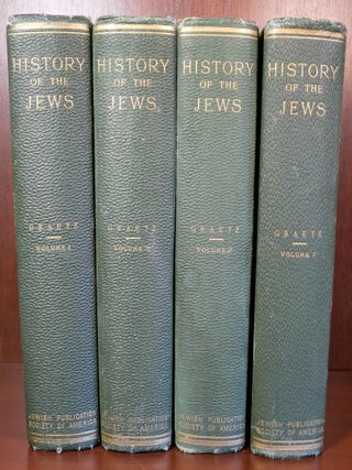 Item #6133 History of The Jews Volumes 1, 3, 4, & 5. Professor Heinrich Graetz