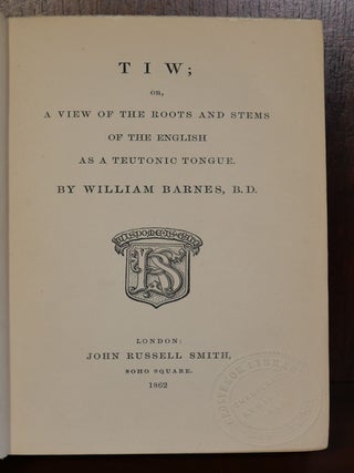 TIW or A View of The Roots and Stems of The English As a Teutonic Tongue
