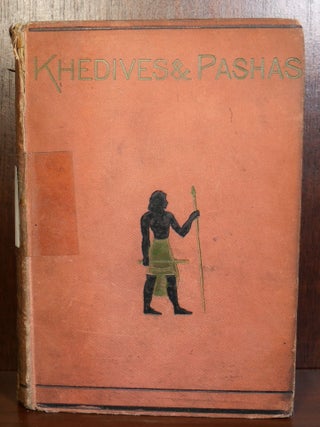 Item #6188 Khedives and Pashas: Sketches of Contemporary Egyptian Rulers and Statesmen. Charles...