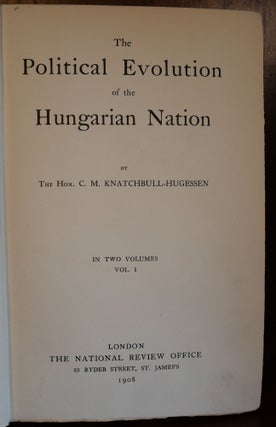 The Political Evolution of The Hungarian Nation in Two Volumes