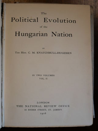 The Political Evolution of The Hungarian Nation in Two Volumes