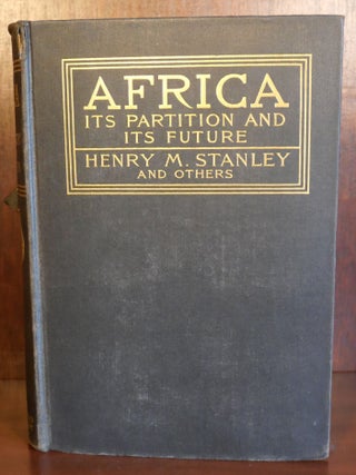 Item #6287 Africa Its Partition and it Future. Henry M. Stanley